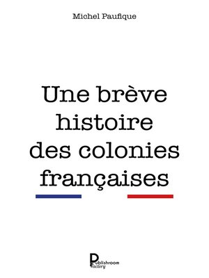 cover image of Une brève histoire des colonies françaises